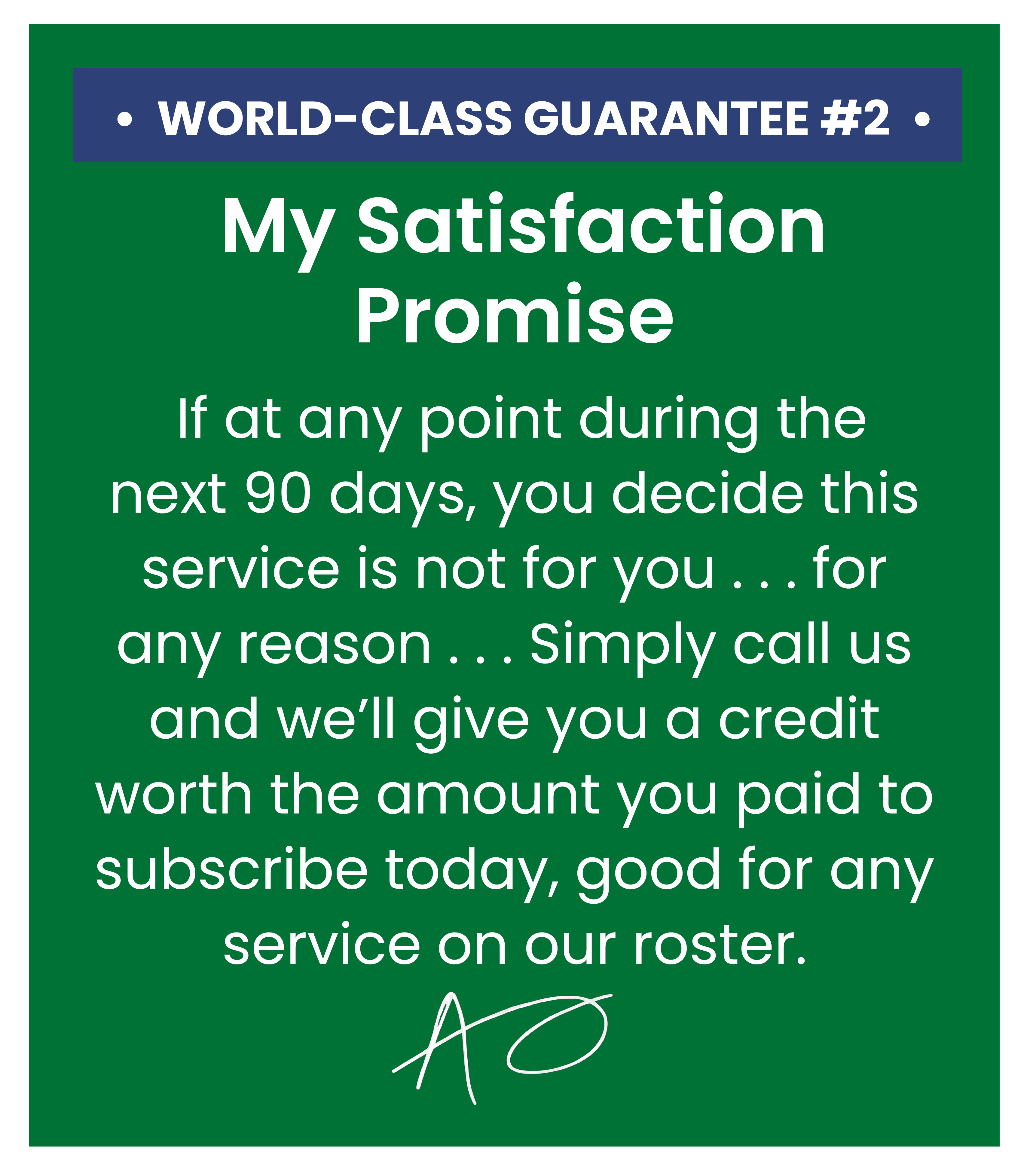 Adam's satisfaction guarantee or an account credit during the next 90 days.