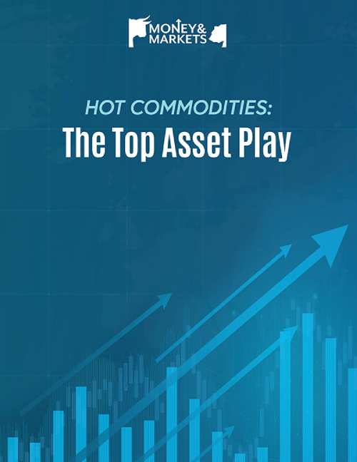 Hot Commodities: The Top Asset Play